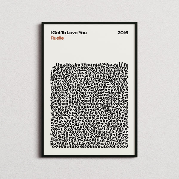 Ruelle I Get To Love You Lyric Print