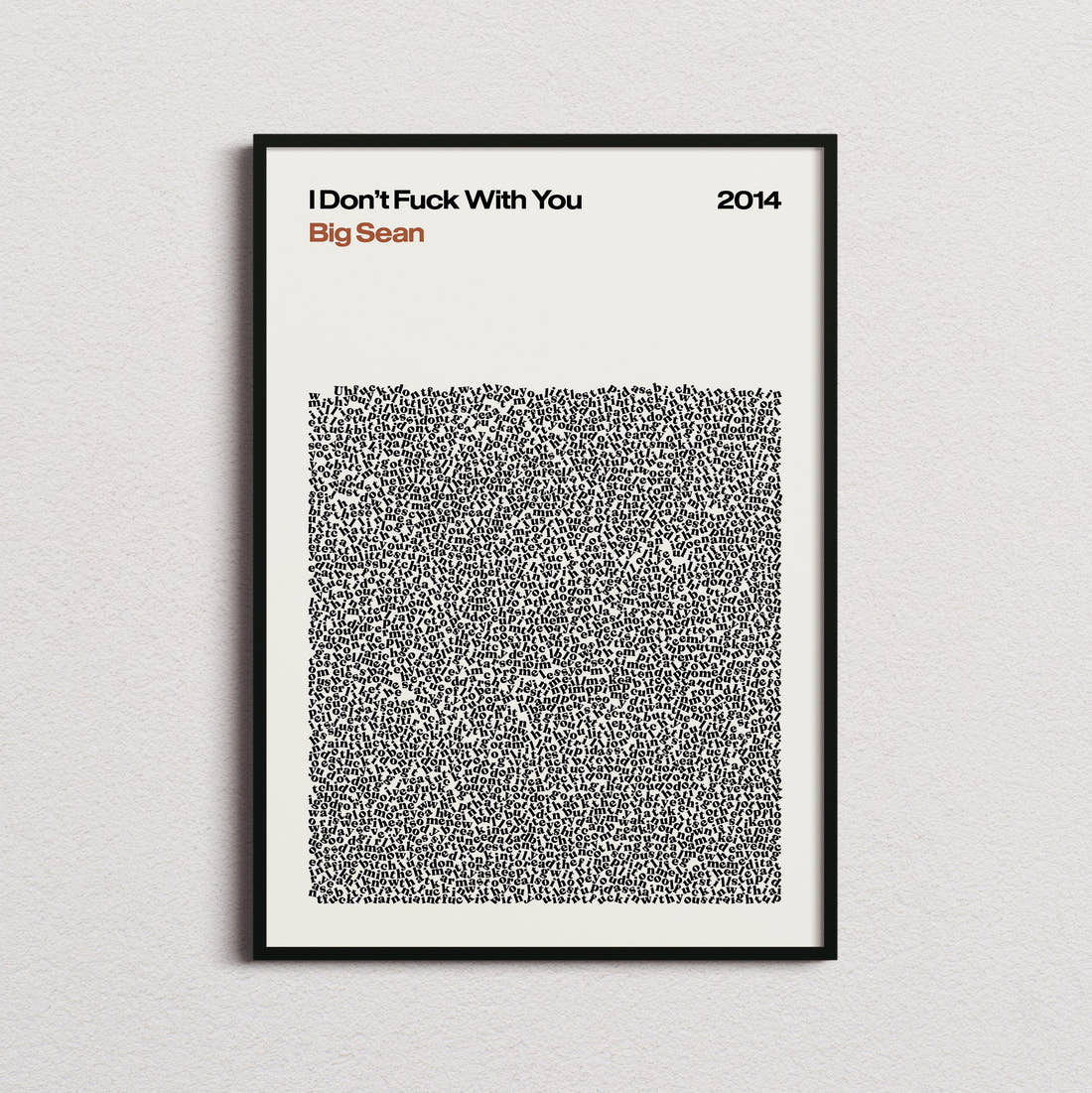 Big Sean I Don't Fuck With You Lyric Print in the cream colourway, framed