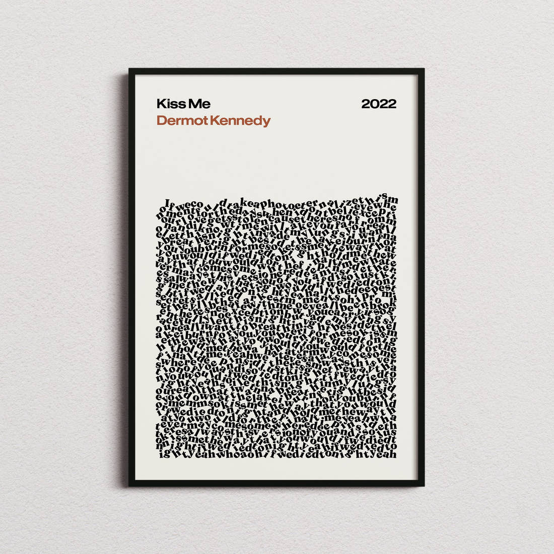 Dermot Kennedy Kiss Me Lyric Print in the cream colourway, framed