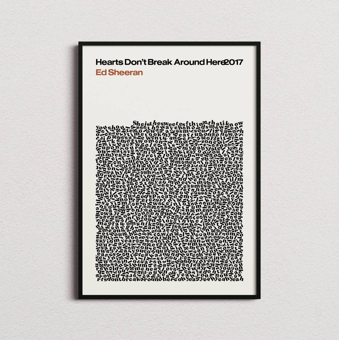 Ed Sheeran Hearts Don't Break Around Here Lyric Print in the cream colourway, framed