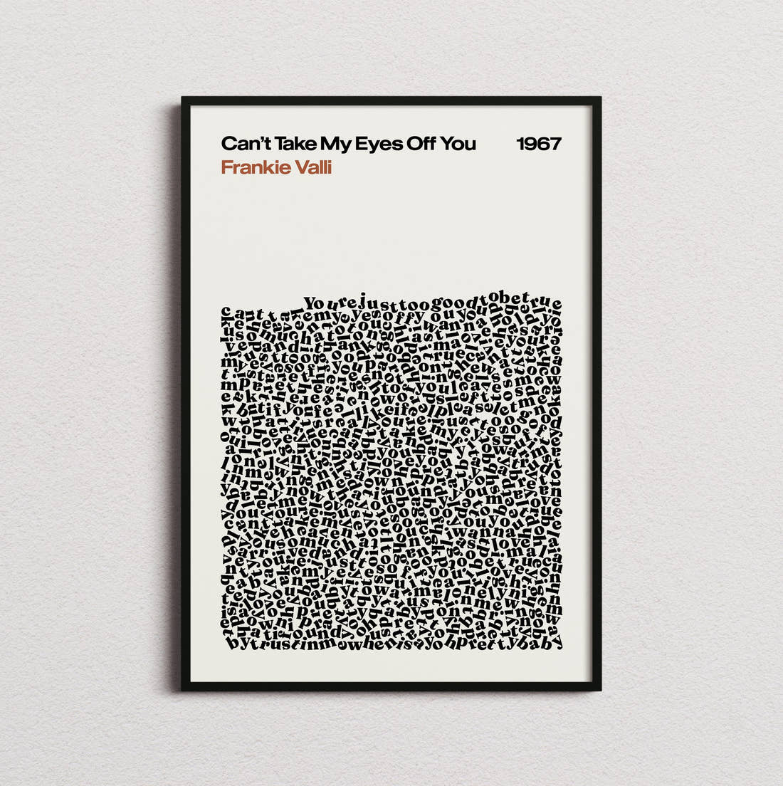 Frankie Valli Can't Take My Eyes Off You Lyric Print in the cream colourway, framed