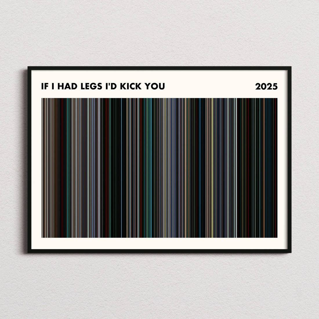 If I Had Legs I'd Kick You Movie Barcode Poster - Simplified