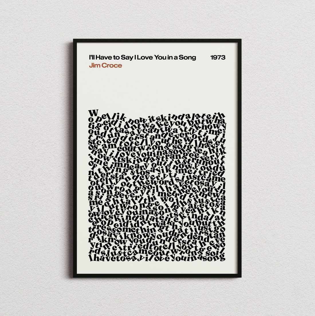 Jim Croce I'll Have to Say I Love You in a Song Lyric Print in the cream colourway, framed