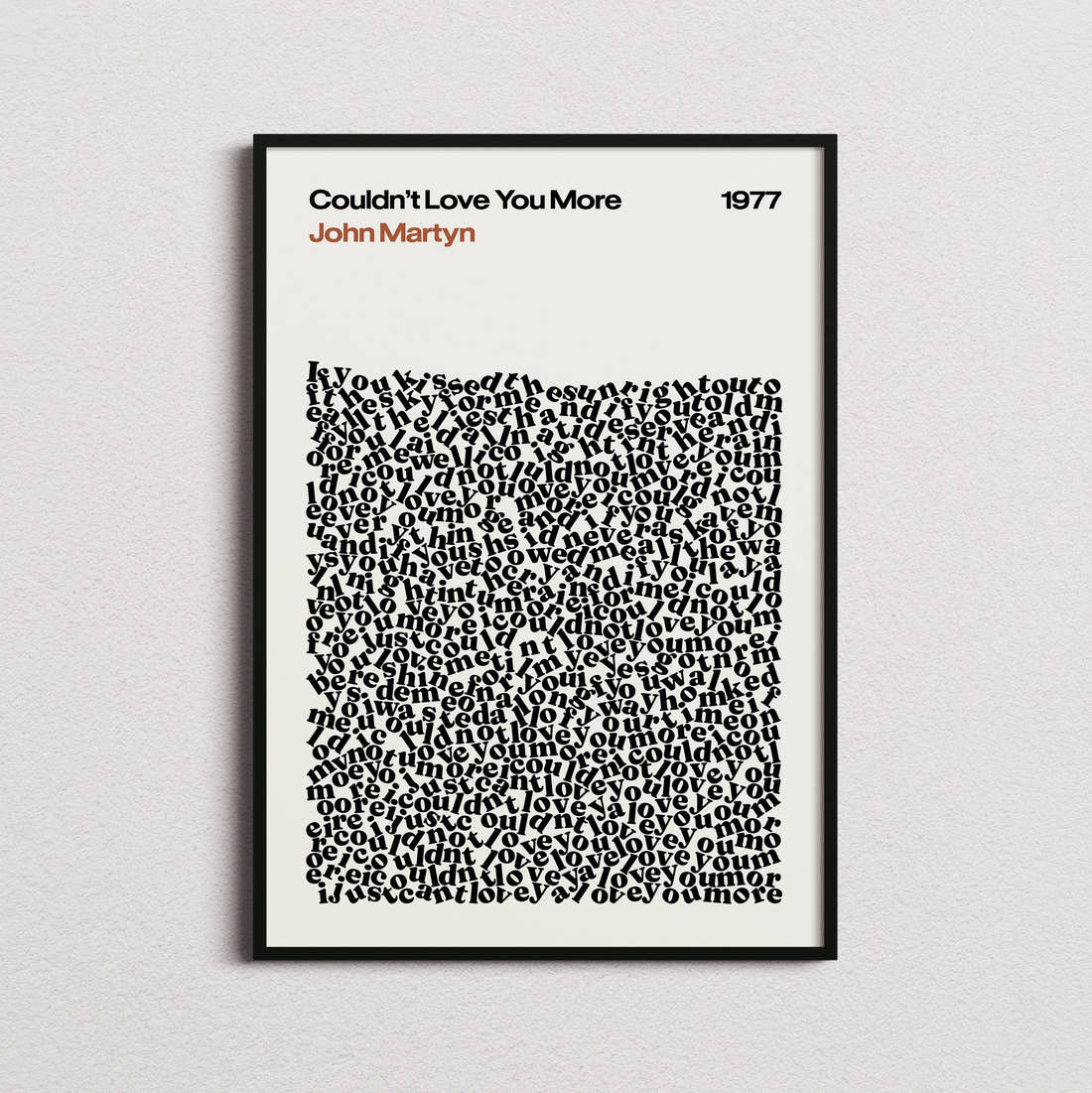 John Martyn Couldn't Love You More Lyric Print in the cream colourway, framed