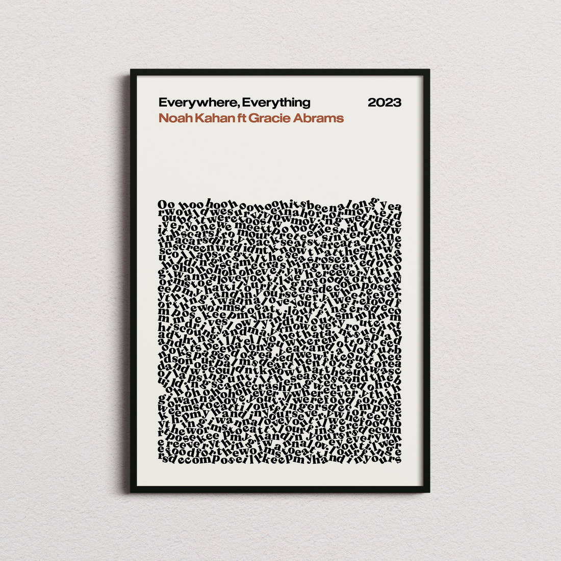 Noah Kahan ft Gracie Abrams Everywhere, Everything Lyric Print in the cream colourway, framed